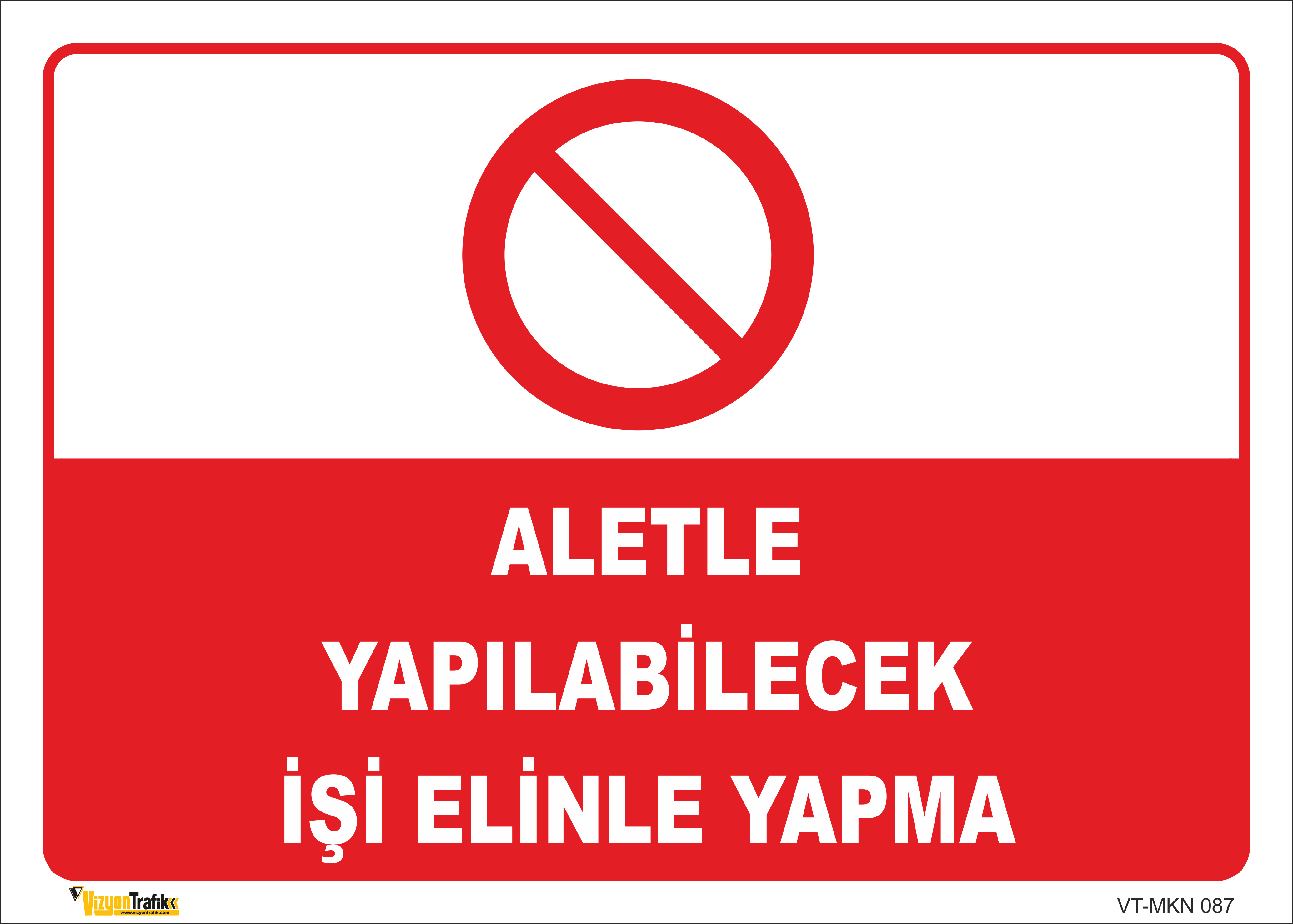 ALETLE YAPILABİLECEK İŞİ ELİNLE YAPMA LEVHASI